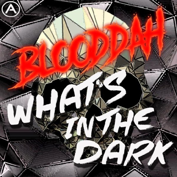 Blooddah - Whats In The Dark