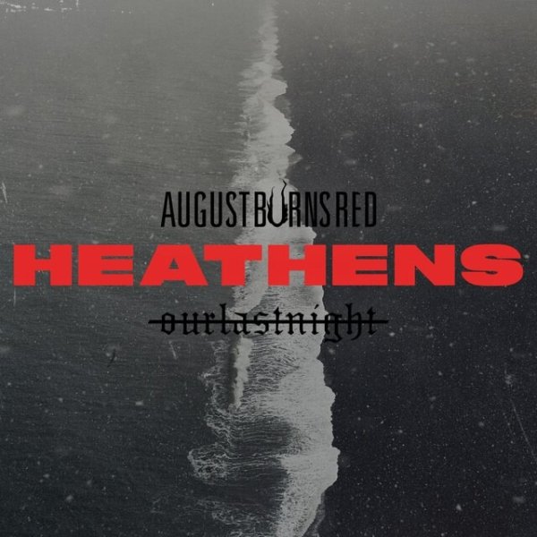 Our Last Night &amp; August Burns Red - Heathens