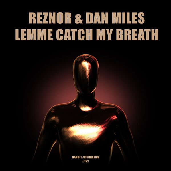 Reznor &amp; Dan Miles (US) - Lemme Catch My Breath
