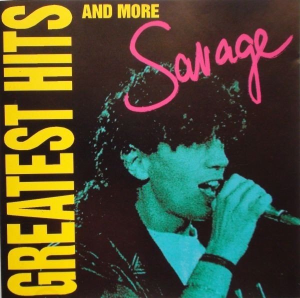 Savage - Greatest Hits And More (1990)