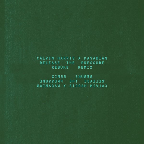 Calvin Harris x Kasabian - Release The Pressure (Rebūke Remix)