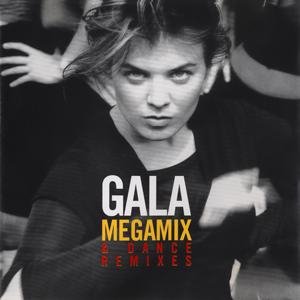 GALA - MEGAMIX &amp; Dance Remixes - MEGAMIX &amp; Dance Remixes