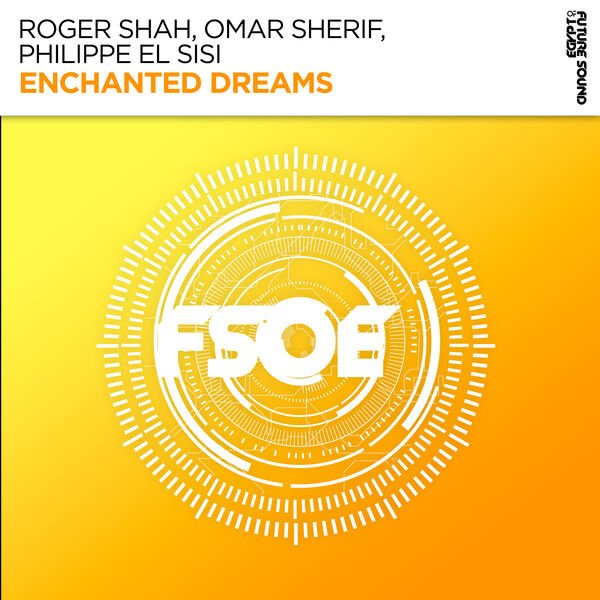 Roger Shah x Omar Sherif &amp; Philippe El Sisi - Enchanted Dreams (Radio Edit)