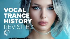 Trance Music - Vocal Trance History Revisited