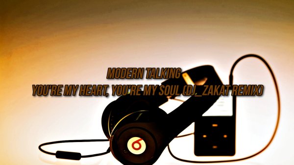 Modern Talking - You're My Heart, You're My Soul (Dj_Zakat REMIX)