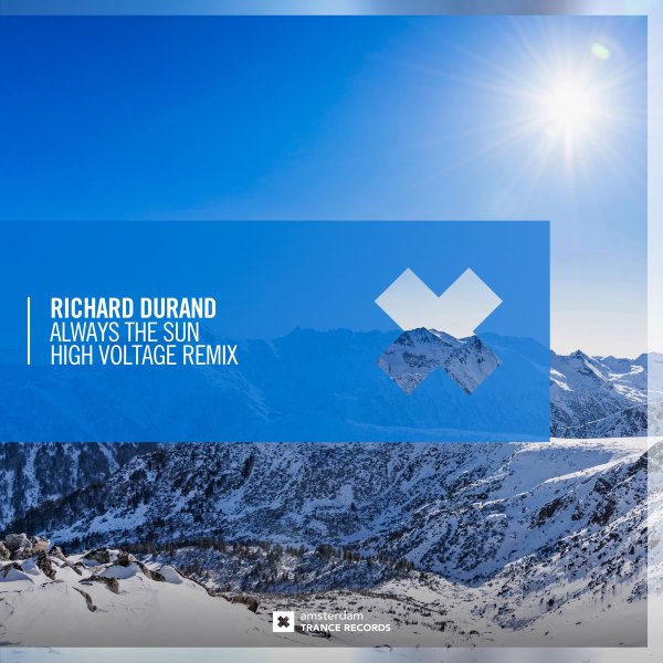 Richard Durand - Always The Sun (High Voltage Extended Mix)