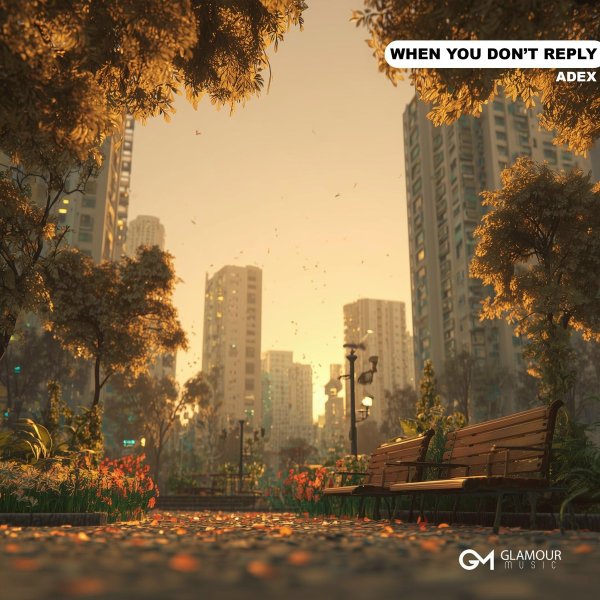 Adex - When You Dont Reply