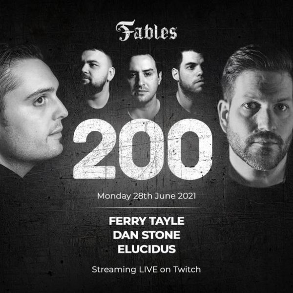 Ferry Tayle &amp; Dan Stone - Fables 200 (Celebration with Elucidus) (28 06 2021)