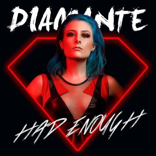 Diamante, Diamante - Had Enough