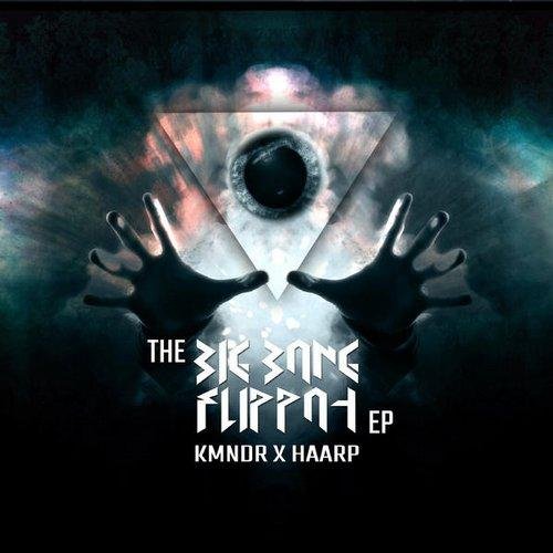 KMNDR &amp; HAARP - Big Bang Flippah (Original Mix)