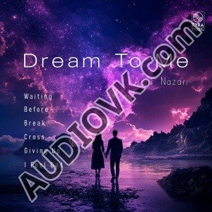 Amir Nazari - Dream To Me