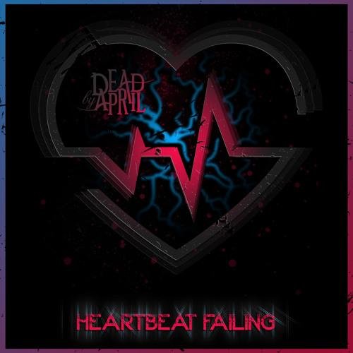 Dead By April - Heartbeat Failing
