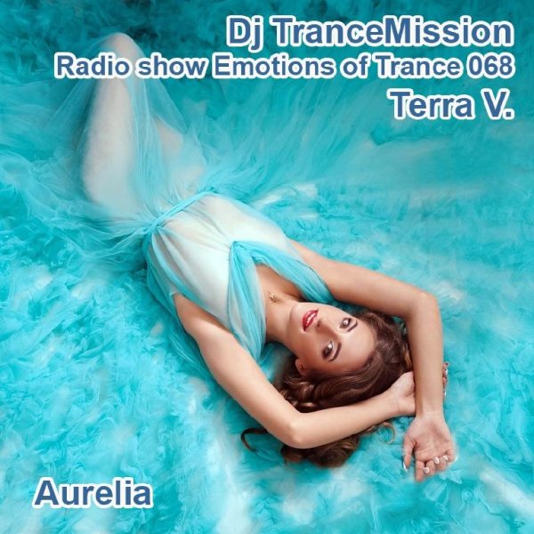 Dj TranceMission - Emotions of Trance #068. Exclusive Epic Uplifting Mix. Terra V., Guest Radio show