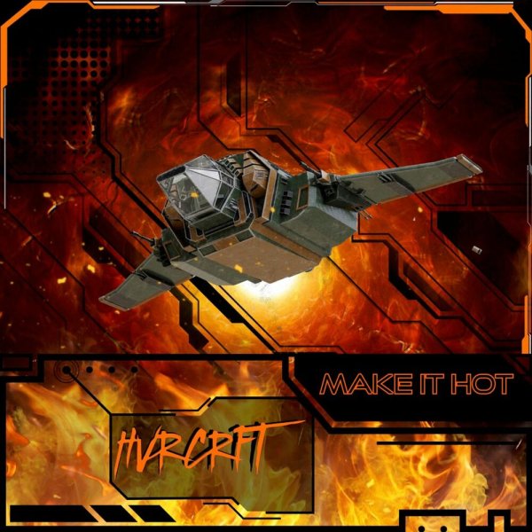HVRCRFT - Make It Hot