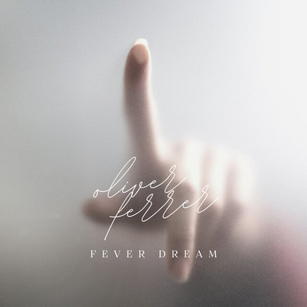 Oliver Ferrer - Fever Dream