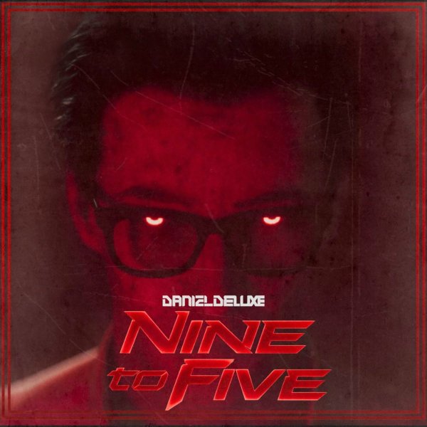 Daniel Deluxe - Nine to Five