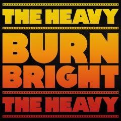 The Heavy - Burn Bright