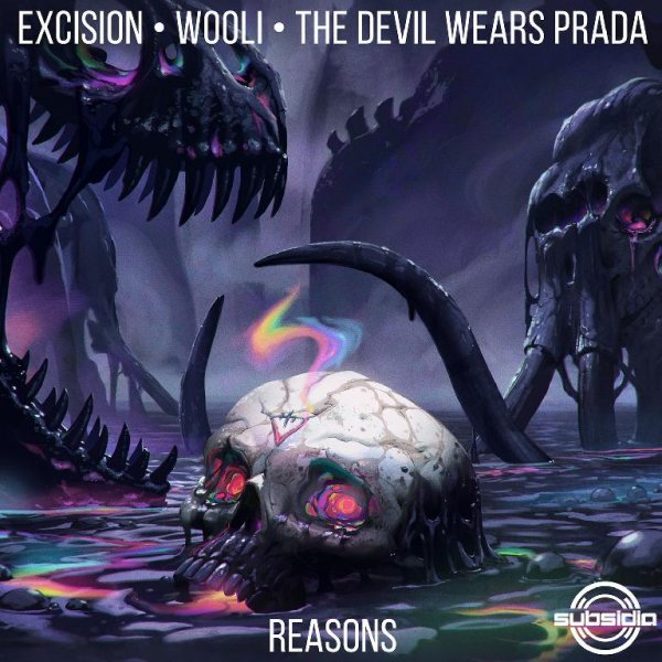 Excision, Wooli &amp; The Devil Wears Prada - Reasons