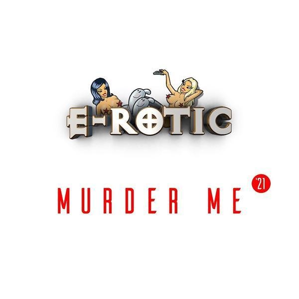 E-Rotic - Murder Me '21 (Serxio1228 Remix Two Version)