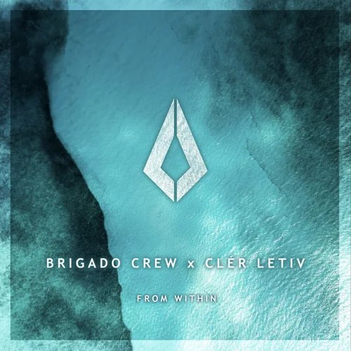 Brigado Crew, Clér Letiv - From Within (Extended Mix)