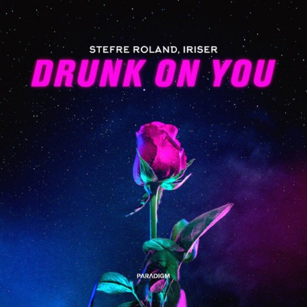 Stefre Roland &amp; Iriser - Drunk Оn You