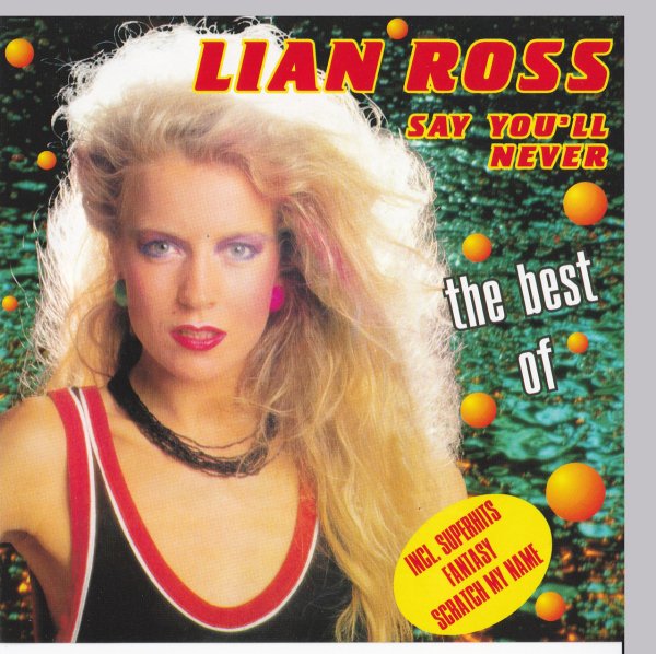 Lian Ross - Say You'll Never - The Best Of
