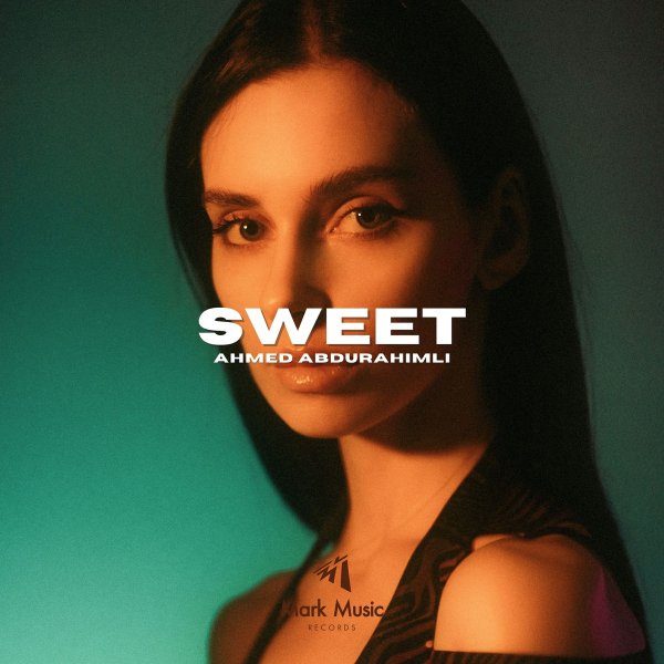Ahmed Abdurahimli - Sweet (Original Mix)