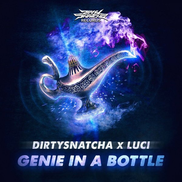 DirtySnatcha/ Luci - Genie In a Bottle