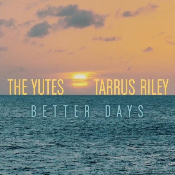 The Yutes &amp; Tarrus Riley - Better Days
