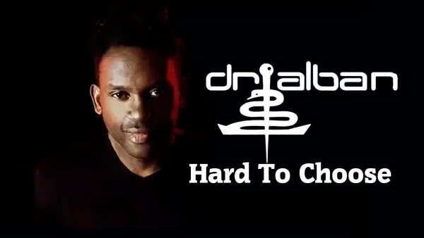 D J A S &amp; Dr Alban - Hard To Choose