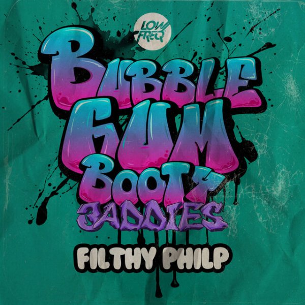 Filthy Philp - Bubblegum Booty Baddies