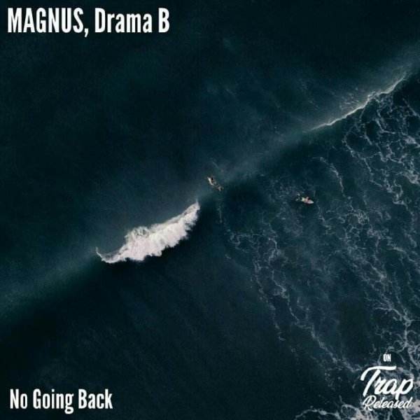 MAGNUS, Drama B - No Going Back