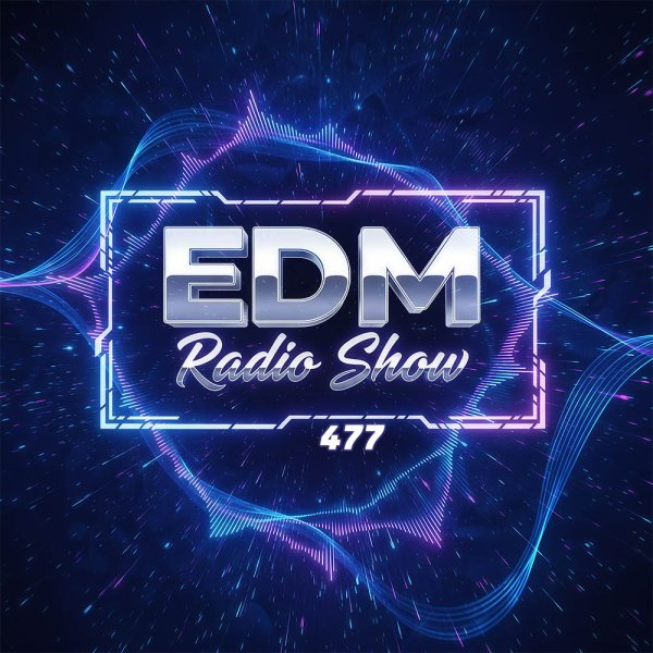 EDM - Radio Show 477