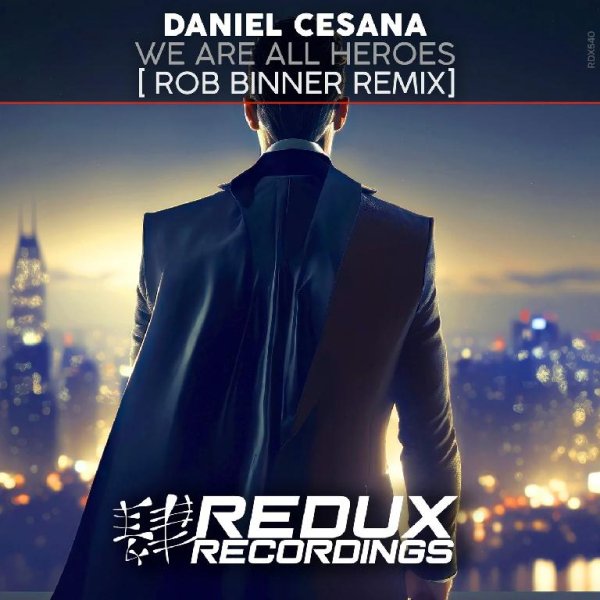 Daniel Cesana - We Are All Heroes (Rob Binner Remix)