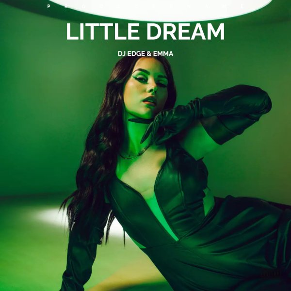 DJ EDGE - Little Dream (feat. Emma)