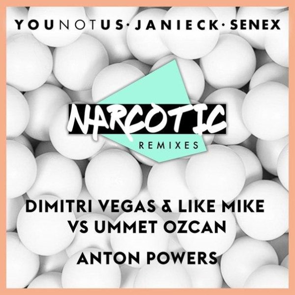 YouNotUs x Janieck x Senex - Narcotic (Dimitri Vegas &amp; Like Mike vs. Ummet Ozcan Extended Remix)