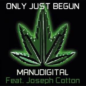 Manudigital feat. Joseph Cotton - Only Just Begun