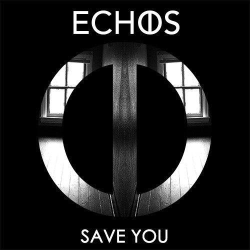 Echos - Save You