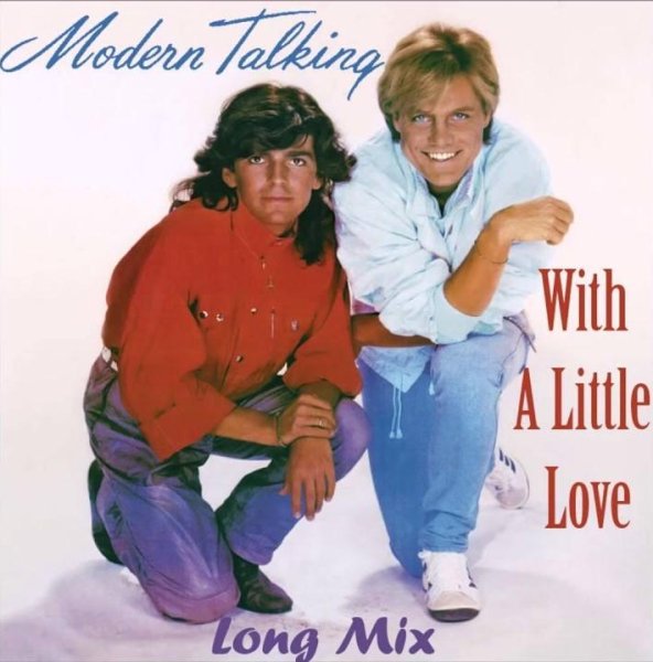 Modern Talking - With A Little Love (Synth Pop Version)