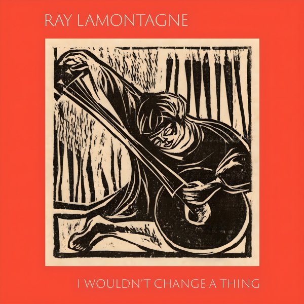 Ray Lamontagne - I Wouldn't Change A Thing