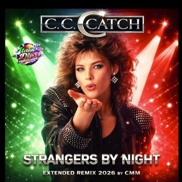 C. C. Catch - Strangers By Night /Extended  Remix 2026 by CMM