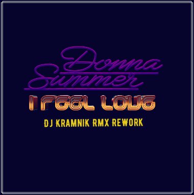 Donna Summer - I Feel Love (Dj KramniK Rmx ReWork)