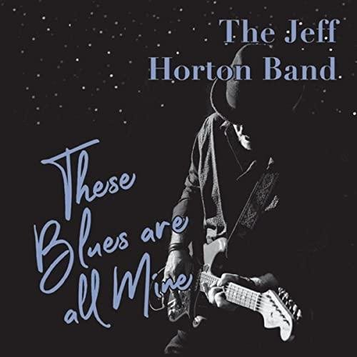 The Jeff Horton Band - The Way You've Been Treating Me
