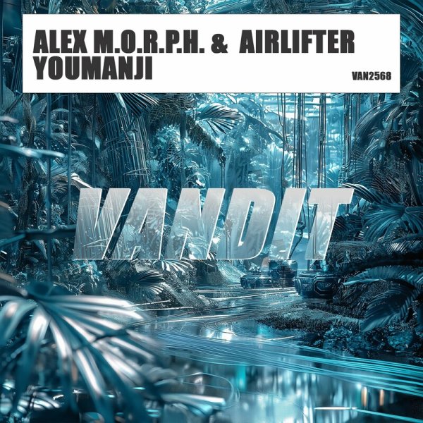 Alex M.O.R.P.H. &amp; Airlifter - YOUMANJI (Extended)