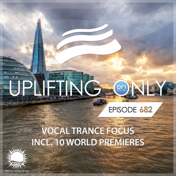 Ori Uplift - Uplifting Only 682 (Vocal Trance Focus) (2026)