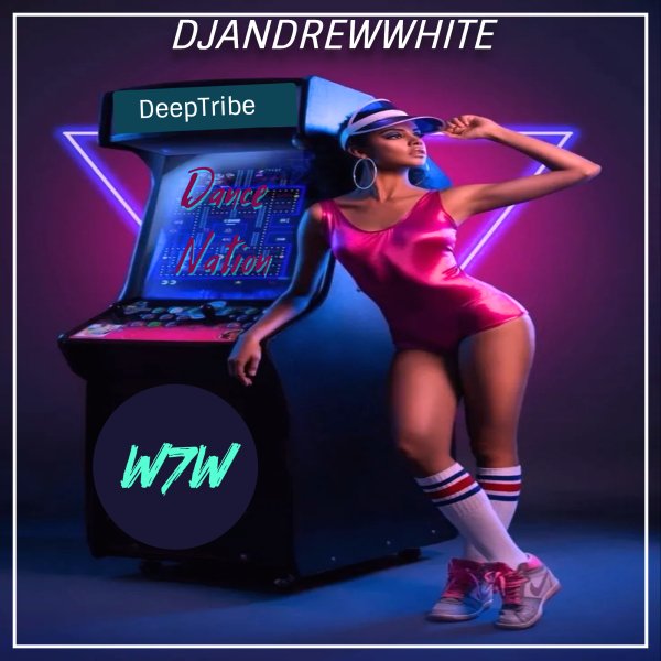 DJANDREWWHITE - DeepTribe DanceNation #16