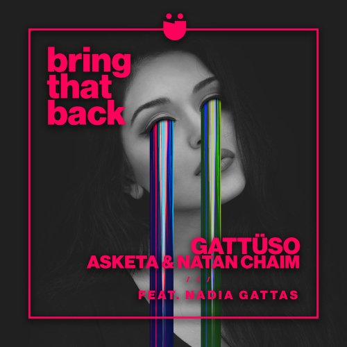 GATTÜSO &amp; Asketa &amp; Natan Chaim feat. Nadia Gattas - Bring That Back