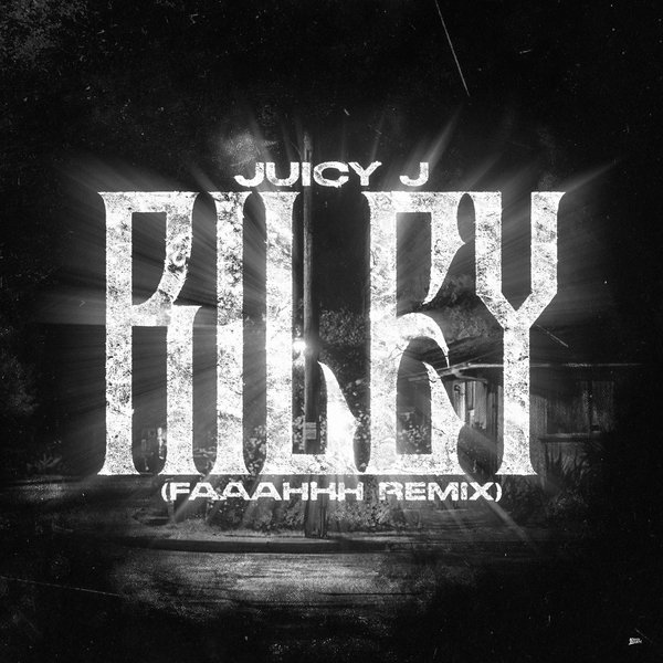 Juicy J - Riley (FAAAHHH Remix)