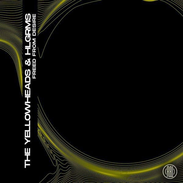 The YellowHeads,HLGRMS - Freed From Desire (Extended Mix)