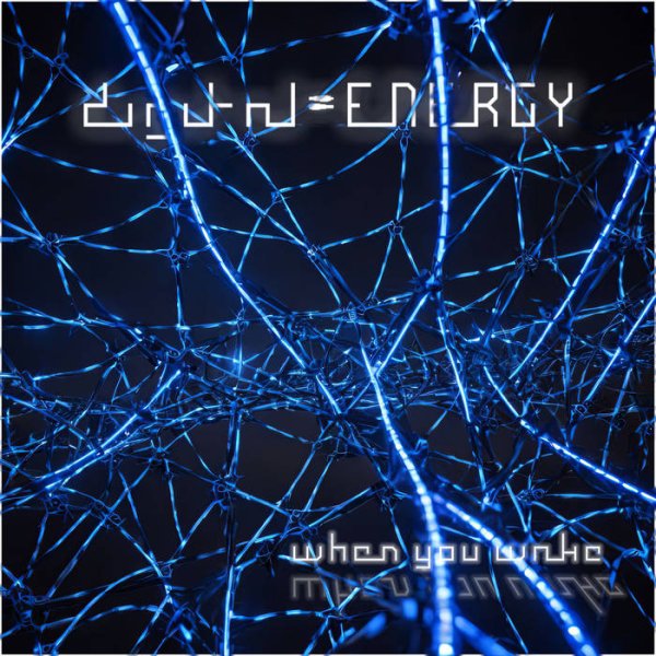 digital ENERGY - When you wake (divine EMBRACE Version)